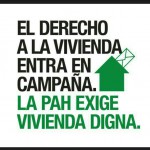 El derecho a la vivienda entra en campaña. La PAH exige vivienda digna