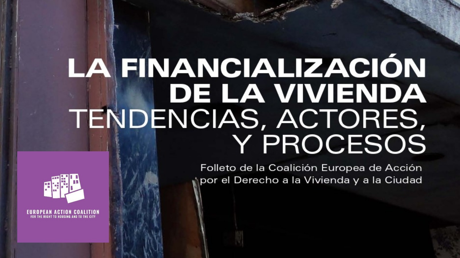 En este momento estás viendo Libro sobre la financialización de la Vivienda elaborado por La Coalición Europea