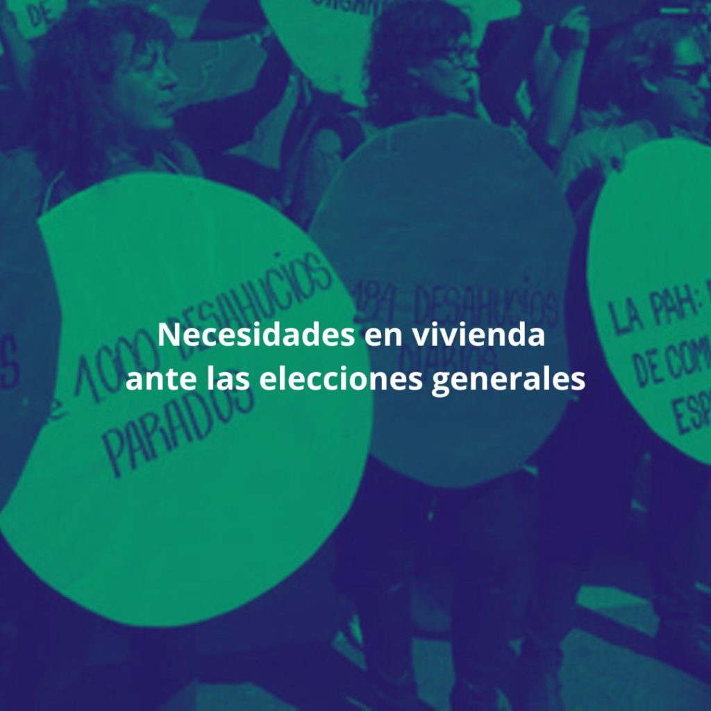 Necesidades en vivienda ante las elecciones generales